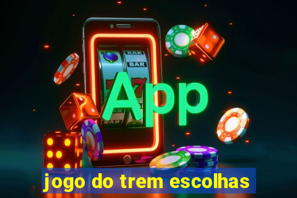 jogo do trem escolhas